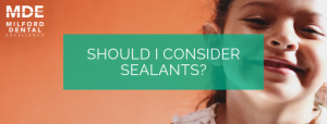 Should I Consider Sealants?